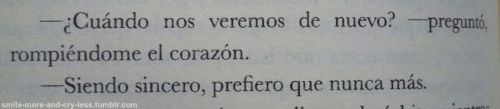 smile-more-and-cry-less:  Con cada espacio de mi corazón. 