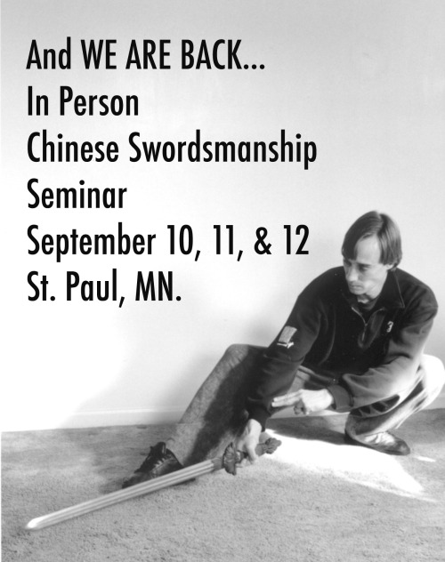 And WE ARE BACK&hellip; In Person Chinese Swordsmanship Seminar September 10, 11, &amp; 12 in St. Pa