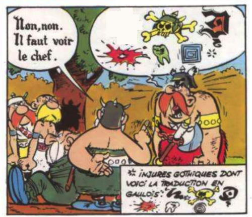 Astérix et les Goths is the best Astérix. i&rsquo;ll try to translate, but the first one is hard: it