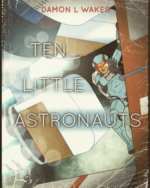 I made a mock pulp cover for Damon L Wakes’ sci-fi murder mystery book, Ten Little Astronauts! There