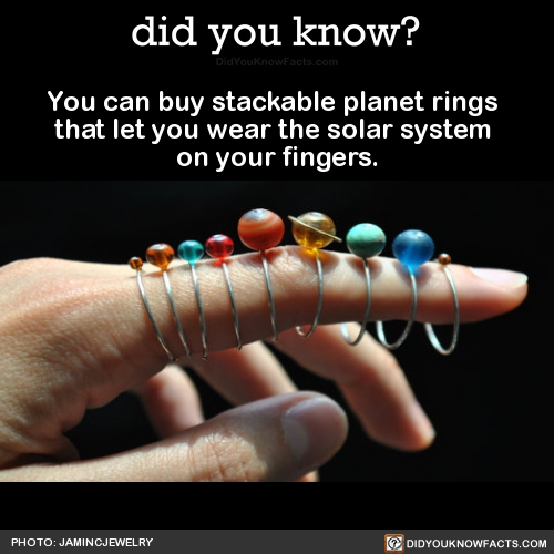 did-you-kno: You can buy stackable planet rings that let you wear the solar system on your fingers. 