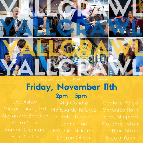 YALLCRAWLFriday, November 11thThe YALLCRAWL features many of your favorite authors signing at shops 