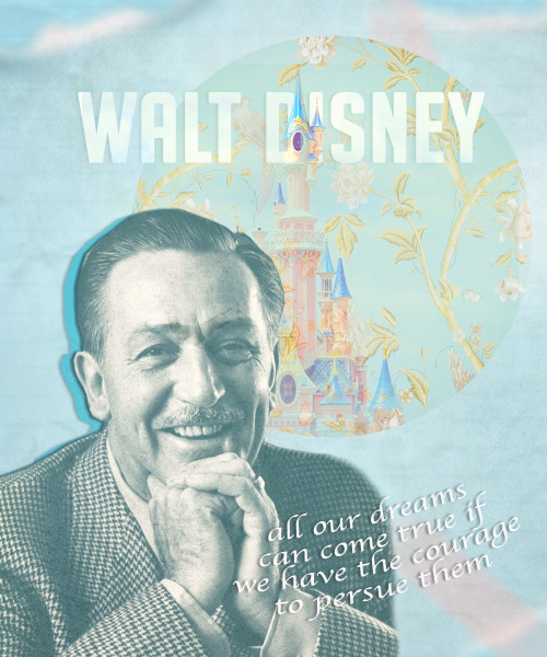 waltyensid:“all our dreams can come true if we have the courage to pursue them” - walt d