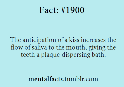 Mentalfacts:  **Fact Kiss Increases The Flow Of Saliva To The Mouth, Giving The Teeth