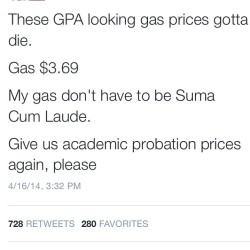 rocb0yz:  headturnmeon:  mea-pulchra-don:  thesociallyawkwardpopularkids:  ..but seriously! 😂😂😂 #gpa #college #gas  😂😂😂😂  Lmaoooo 😂😂😂   I am dying!