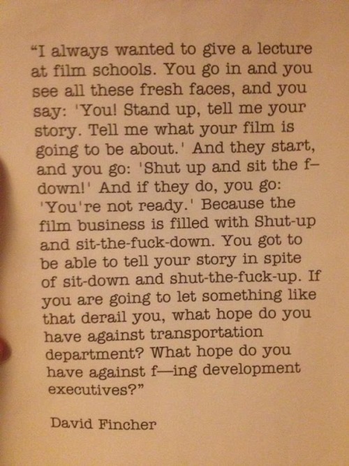cinephiliabeyond:David Fincher’s advice to aspiring filmmakers. h/t Hybrid Vigor Film