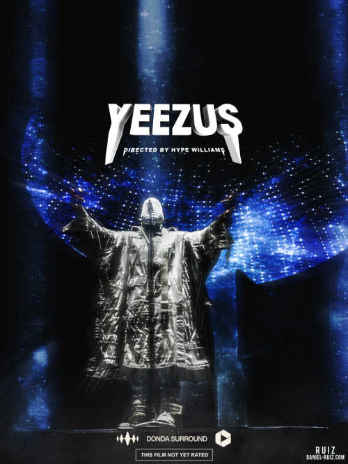 ruiz-daniel:  YEEZUS. DIRECTED BY HYPE WILLIAMS. POSTER DESIGN BY DANIEL RUIZ. 