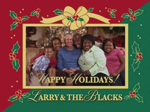 Happy Holidays from Larry & The Blacks