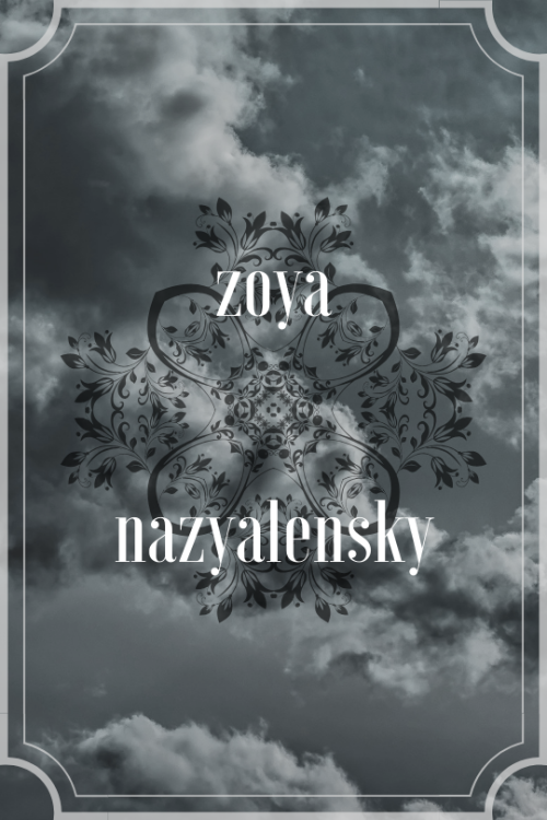 Zoya Nazyalensky // The Grisha Trilogy“Maybe you’re hungry,” said Zoya. “I always get mean when I’m 