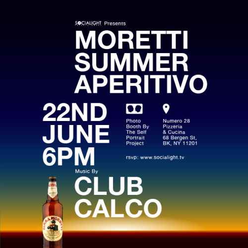 We’ll be at Numero 28 in Boerum Hill on June 22nd for Moretti’s Summer Aperitivo, details and to rsvp at: http://www.socialight.tv/event-registration/?ee=290