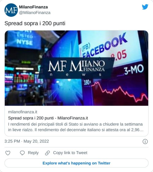 Spread sopra i 200 punti https://t.co/JS5QWTDwBO  — MilanoFinanza (@MilanoFinanza) May 20, 2022