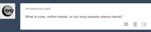 the-cat-and-the-heiress:  Blake: I’d say too-long sweater sleeve hands. Weiss: Because this little kitten tends to lose her mittens.