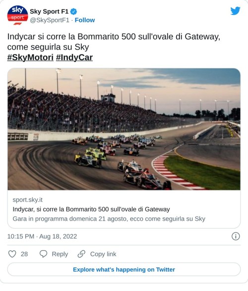 Indycar si corre la Bommarito 500 sull'ovale di Gateway, come seguirla su Sky #SkyMotori #IndyCar https://t.co/vL5nlnLTLu  — Sky Sport F1 (@SkySportF1) August 18, 2022