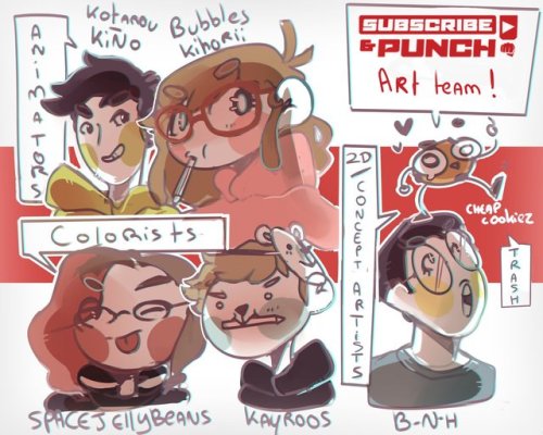 cheapcookiez:Σ(ノ°▽°)ノ The Subscribe & Punch team________________Our awesome art team that i resp
