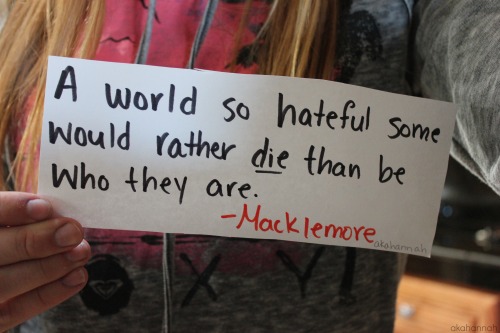 b4conpancakes:  akahannah:  macklemore >  I know I would 