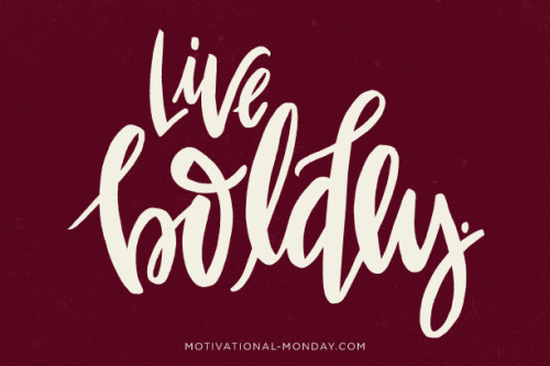 Live Boldly by Eliza Cerdeiros#MotivationalMonday