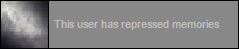 trauma-userboxes:{This user has repressed memories}