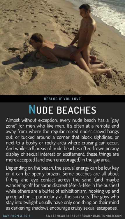 nakedfriend: sweetheartbeatoffroadmusic:  NUDE BEACHES. More in this series: Gay From A to Z or view