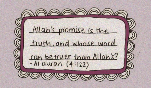 Allah’s Promise is the Truth (Quran 4:122; Surat an-Nisa’)