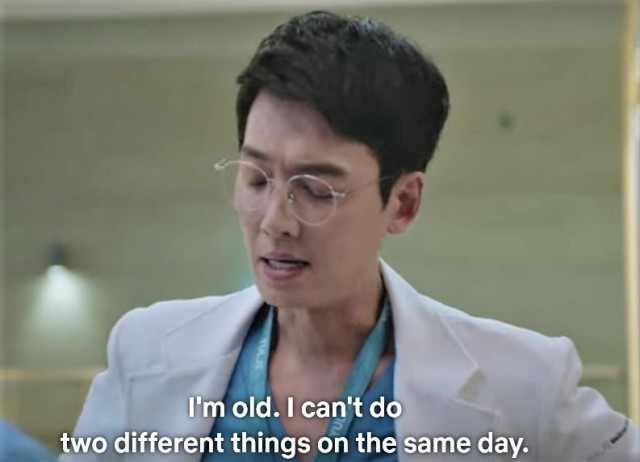 Hospital Playlist's Dr. Kim Jun-wan protesting, "I'm old. I can't do two different things on the same day."