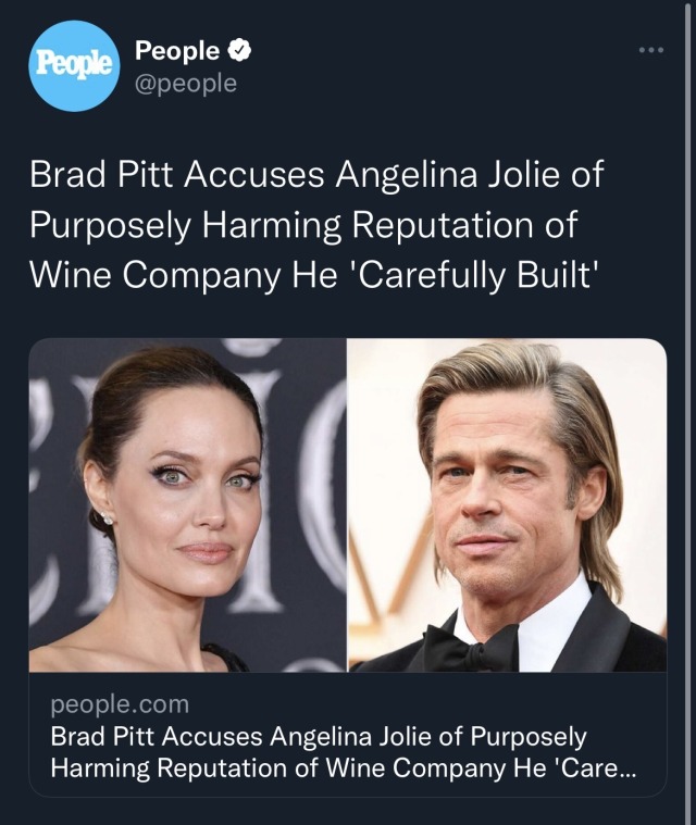 Tweet by People which says "Brad Pitt Accuses Angelina Jolie of Purposely Harming Reputation of Wine Company He 'Carefully Built'" Attached is a link to the People article and a cut off headline which reads "Brad Pitt Accuses Angelina Jolie of Purposely Harming Reputation of Wine Company He 'Care". there is also a photo of Angeline Jolie and a photo of Brad Pitt