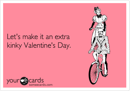 princesssaysplease:  Happy Valenstimes Day to all my kinky friends, especially my ddlg playmates!!!