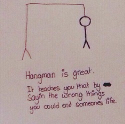 prinzbambie:  suizid-black-end:  Hangman