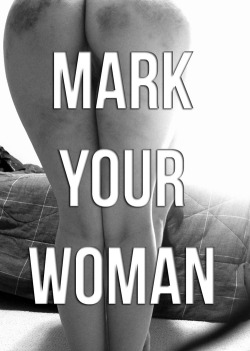 sweetestsimplicity:  puertoricanslave:  my-kitten-in-heat:  -Sir  Mark that in which you pride in ; mark your property, make sure that all the training is reminded to her with every switch of her hips and she remembers the burn of your palm on her flesh
