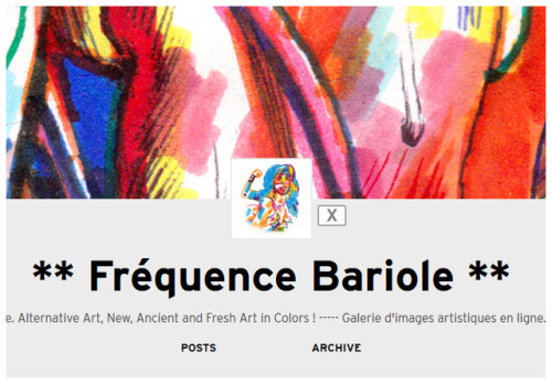 Hi !Here is my exclusive new blog &ldquo; Frequence Bariole &rdquo; !You can now see some nice pictu