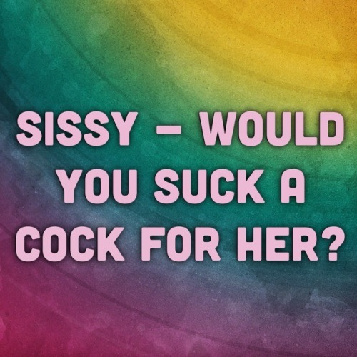 badgirlkimmy:  Please?  Of course. The real question is would he cum in my mouth, fuck my ass, or fu