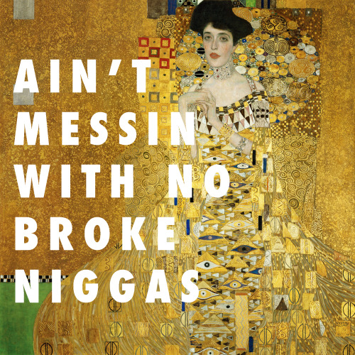 flyartproductions:  I ain’t saying you a gold digger but you got needs Portrait of Adele Bloch-Bauer I (1907), Gustav Klimt / Gold Digger, Kanye West ft. Jamie Foxx 