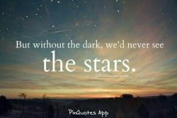beeboz89:  Without the dark, we’d never see the stars. on We Heart It. 