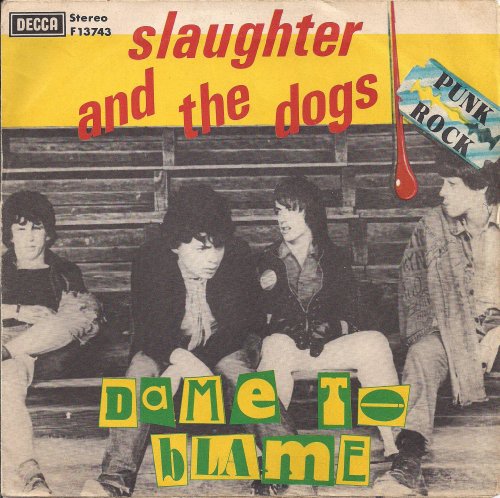 Slaughter and the Dogs - Dame to blame [1977, Decca F 13743│Italy] - 7&quot;/45 vinyl record