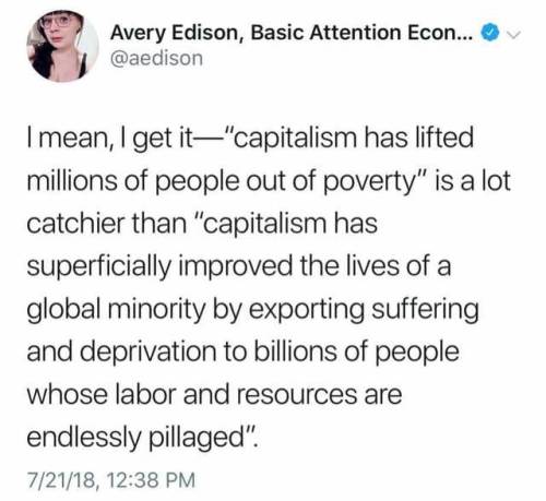 thesociologicalcinema - I mean, I get it–“capitalism has...