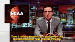 sandandglass:John Oliver takes a look at the NCAA