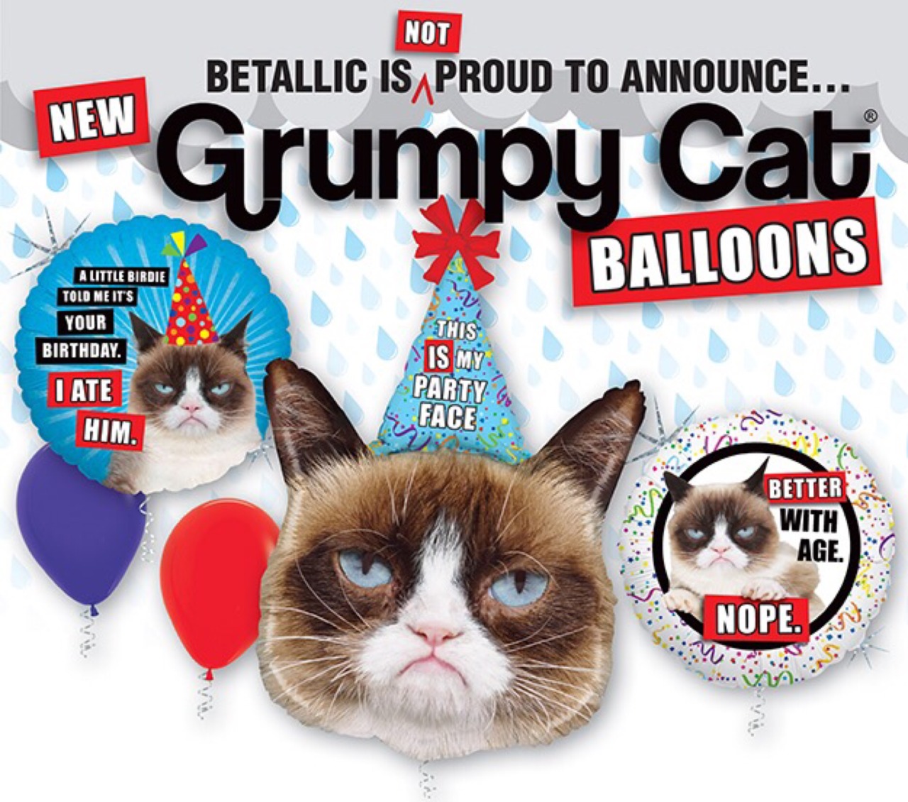 Grumpy Cat Balloons...Perfect for Popping. Now at Party Stores Everywhere from Betallic Balloons https://grumpy.cat/gcballoons