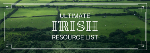 thelanguagecommunity:this post is meant to be a directory of every resource I come across for Irish 