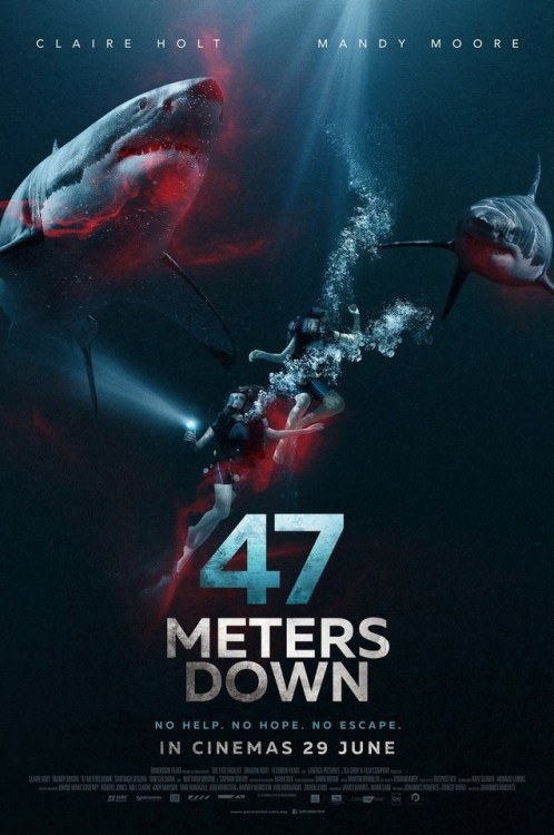 47 METERS DOWN  Johannes Roberts 2017I know this movie is full of defects, but I enjoyed it too