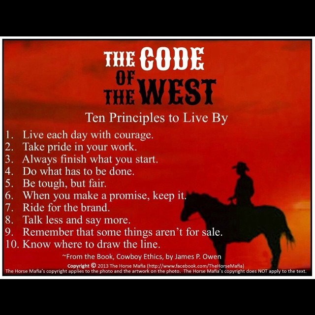 For God And Country on Tumblr: Cowboy Code to live by: #cowboy #Dallas #TX  #Texas #CarpeDiem #CodeOfTheWest #quote #quotes #DoSomethingEpic  #DoEpicShit...