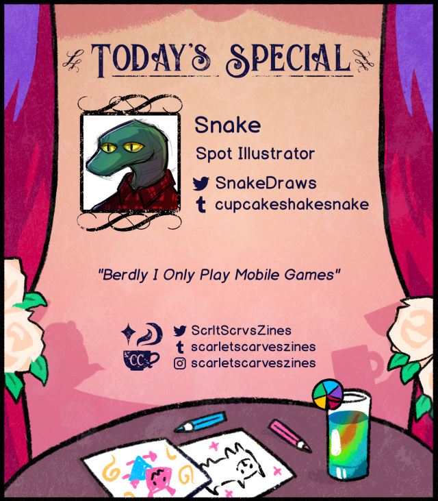 This is a contributor spotlight for Snake, one of our spot illustrators! Their favorite Deltarune quote is "Berdly I Only Play Mobile Games".
