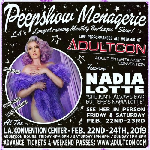 See NADIA LOTTE performing live at the PEEPSHOW MENAGERIE stage and meeting fans at ADULTCON LA @adu