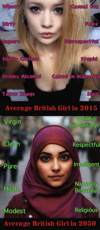 eurabiaproject:  slut4islam:  The future is bright. The future is Islam.  Anglo-Saxon features will 