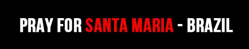 206bonesaddicted:  Pray for Santa Maria - Brazil 