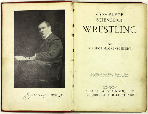 Complete Science of Wrestlingby George HackenschmidtLondon &ldquo;Health &amp; Strength&