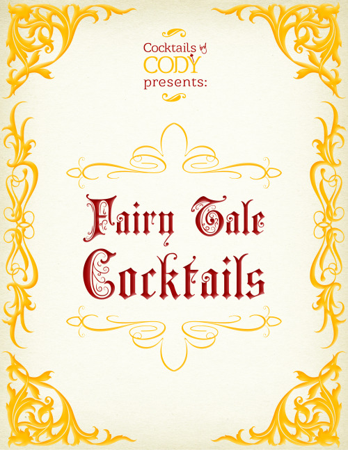 cocktailsbycody:I am Cody of Cocktails by Cody. And these, are my original ‘Fairy Tale Cocktails, 