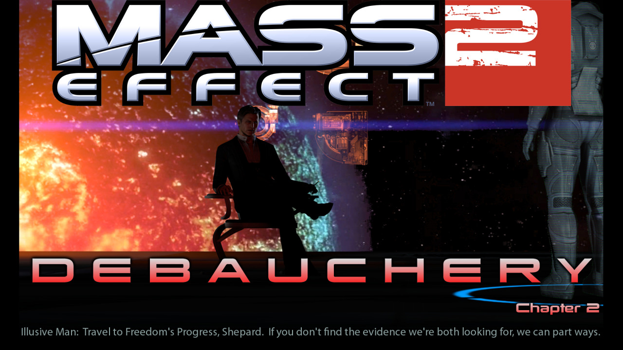 Mass Effect 2: Debauchery; Chapter 2 1920 x 1080 renders: http://www.mediafire.com/download/5f96n9dat22d4vm/MED