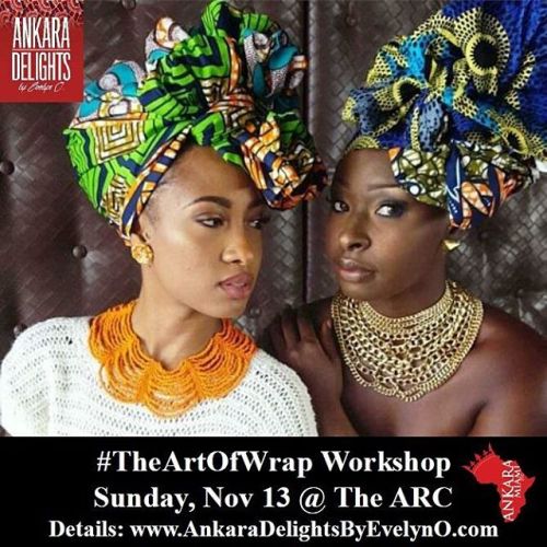 #WrapItWednesday Have you registered for our #AnkaraDelights&rsquo; #TheArtOfWrap Head Wrap Worksho