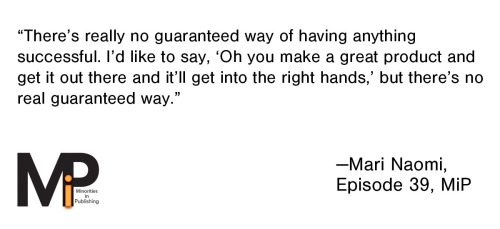 minoritiesinpublishing:  “There’s really no guaranteed way of having anything successful