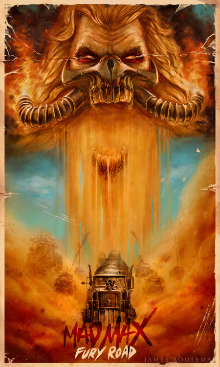 fuckyeahmovieposters:Mad Max: Fury Road by James Bousema