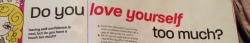baaaaaaaaaaaaaaatman:  folieadamn:  i need feminism because i just found this in a magazine aimed at 8-13 year old girls and im going to throw up   trick question: it is impossible to love yourself too much